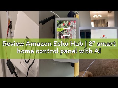 Review Amazon Echo Hub | 8” smart home control panel with Alexa | Compatible with thousands of devic