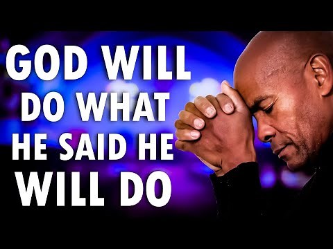 God WILL DO What He Said He Will Do (God cannot lie and will not fail you)