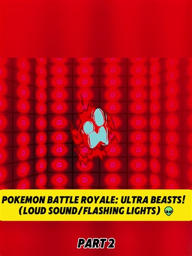 Pokemon Battle Royale: ULTRA BEASTS!‬ (Loud Sound/Flashing Lights) - 2 #foryoupage