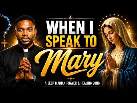When I Speak to Mary - Deep Marian Prayer & Healing Song | May & October Devotion