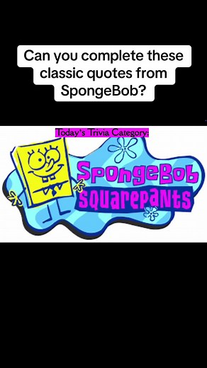 Trivia Tests (@triviatests) - SpongeBob SquarePants Quotes Trivia Challenge