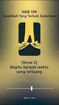 NKB 199 (Sudahkah Yang Terbaik Ku Berikan)