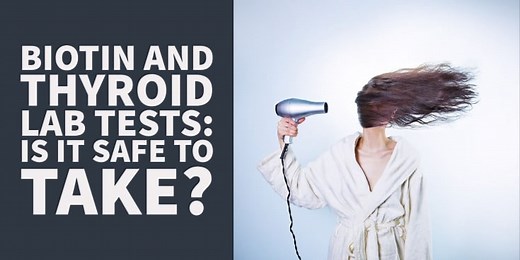 How Biotin Impacts your Thyroid Lab Tests (And what to do about it)