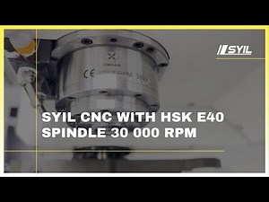 SYIL CNC With HSK E40 Spindle 30,000 RPM