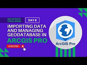 How to Import Data and Manage Geodatabase in ArcGIS Pro