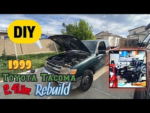 DIY 1999 Toyota Tacoma 2.4L rebuild