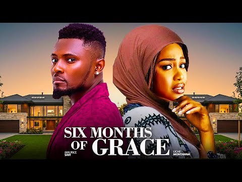 SIX MONTHS OF GRACE (Full Movie) - UCHE MONTANA, DEYEMI OKANLAWON, Latest 2025 Nigerian Movie