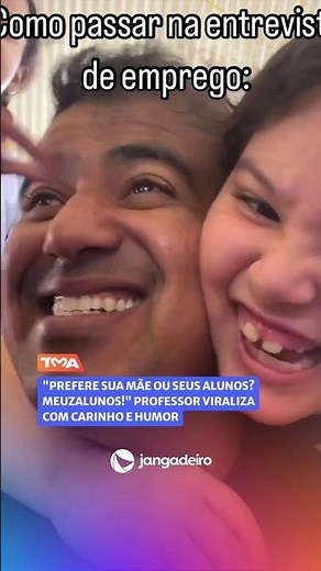 Você prefere sua mãe ou seus alunos? "MEUZALUNO!!!"