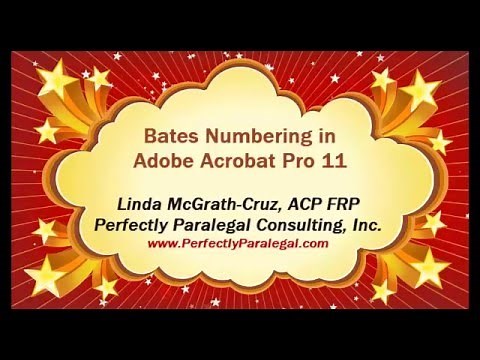 Bates Stamping in Adobe Acrobat Pro XI 11 with Linda McGrath-Cruz of Perfectly Paralegal