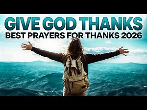 THANK GOD FIRST | Best Sermons and Prayers Of Gratitude 2026 | Christian Motivation
