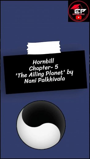 The Ailing Planet Class 11 | Hornbill Ch 5 Explanation|| #shorts