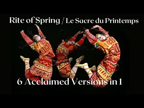 Rite of Spring : 6 Iconic Versions in 1 Video