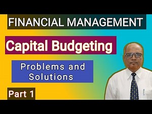 Financial Management II Capital Budgeting II Problems and Solutions II Part 1 II Hasham Ali Khan II