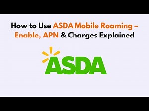 How to Use ASDA Mobile Roaming – Enable, APN & Charges Explained