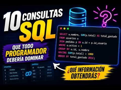 10 CONSULTAS SQL que TODO PROGRAMADOR DEBE DOMINAR