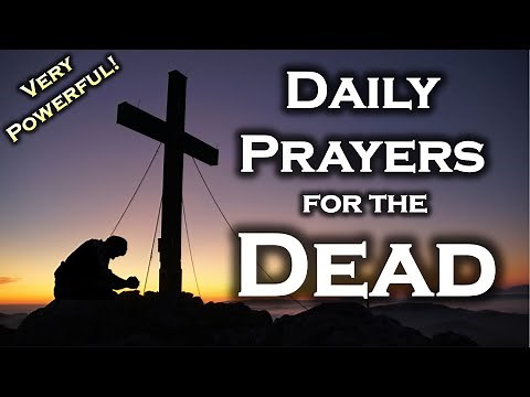 Daily Prayers for the Dead | POWERFUL Catholic Prayer