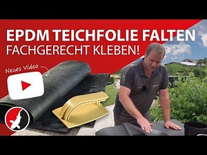 EPDM Teichfolie Falten fachgerecht kleben!