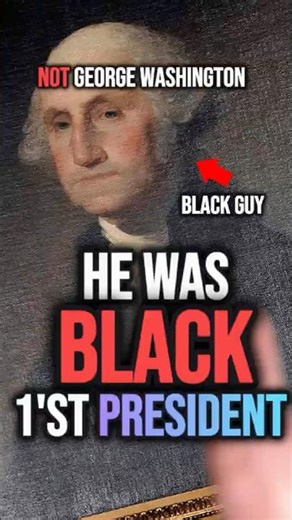 The First U S President Was Black! Not George Washington #blackhistory