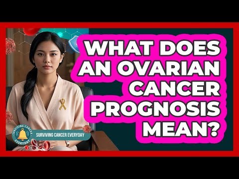 What Does An Ovarian Cancer Prognosis Mean?