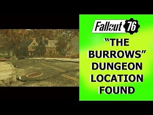 Fallout 76 The Burrows dungeon location FOUND and ACTIVE