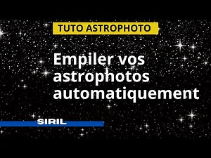 Empiler vos astrophotos automatiquement avec les scripts [Tutoriel SIRIL]