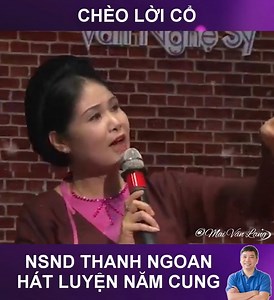 217K views · 2.4K reactions | Giọng ca còn mãi với thời gian --------------- [Chèo Cổ] Luyện Năm Cung - NSND Thanh Ngoan  Mời xem thêm kênh YT: https://youtu.be/bxnNE77G1jU?si=Ha-vOUvJuU7rCCQ9 #maivanglang #hatcheo #soangiamavanlang #hatcheothaibinh #hatcheomoinhat | Mai Văn Lạng | Facebook