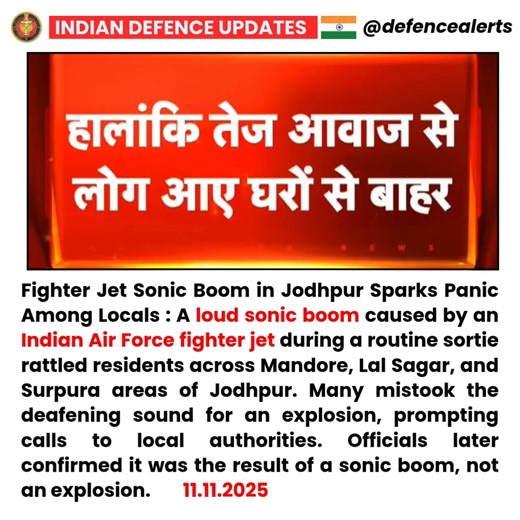 9.7K views · 245 reactions | Fighter Jet #SonicBoom in #Jodhpur Sparks Panic Among Locals : A loud sonic boom caused by an #IndianAirForce fighter jet during a routine sortie rattled residents across Mandore, Lal Sagar, and Surpura areas of Jodhpur. Many mistook the deafening sound for an explosion, prompting calls to local authorities. Officials later confirmed it was the result of a sonic boom, not an explosion. | Indian Defence Updates | Facebook