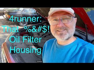 4runner: That &#$* Oil Filter Housing!