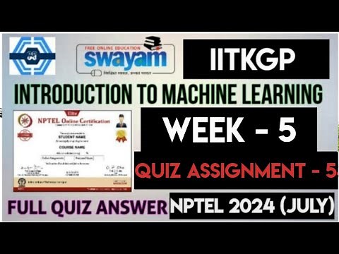Introduction To Machine Learning - IITKGP Week 5 Quiz Answers Solution | NPTEL 2024 (July) | SWAYAM