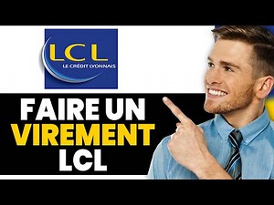 Comment Faire Un Virement Lcl (Le Crédit Lyonnais)