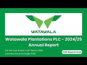 Watawala Plantations (WATA.N) 2024/25 Annual Report | 2024/25 Financial Performance |CSE Reports Hub