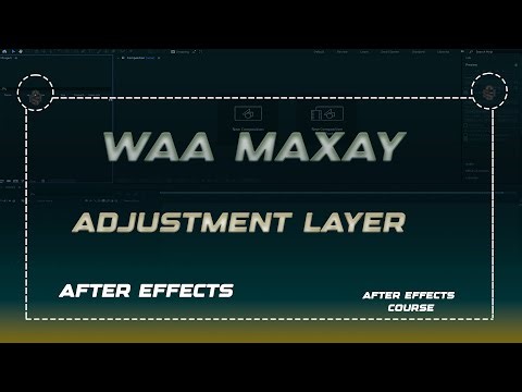 WAA MAXAY ADJUSTMENT LAYER IN AFTER EFFECTS