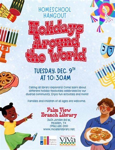 🌍✨ Calling all library explorers! Join McAllen Public Library, Palm View Branch Library and Village In the Valley for a special Homeschool Hangout: Holidays Around the World as we explore how different cultures celebrate the season! 🎄🕎🪔🎉 📅 Tuesday, December 9th ⏰ 10:30 - 11:30 AM 📍 Palm View Branch Library 3401 Jordan Rd. W., McAllen, TX ✨ ViVa will be covering the cultural significance of Kwanzaa, sharing its powerful principles, traditions, and meaning. Enjoy fun activities, cultural le