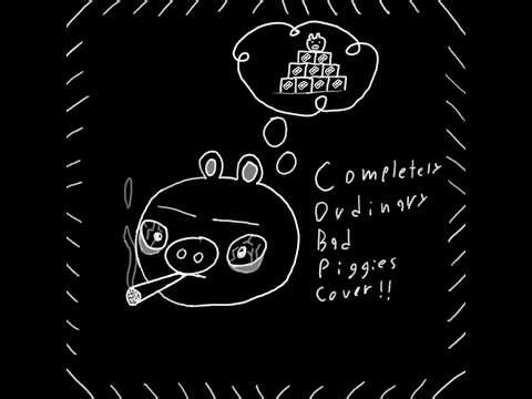 blitty - Completely Ordinary Bad Piggies Cover (no extratone here nu uh) [April Fools 2026]