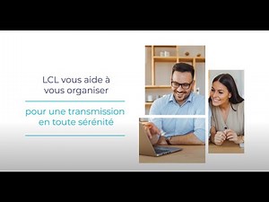 Je prépare ma transmission : LCL Banque et Assurance