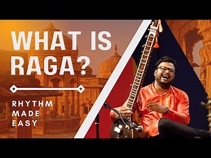 What is an Indian Raga? | Rhythm Made Easy | Indian Classical Music