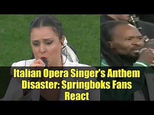 Italian Opera Singer's Anthem Disaster: Springboks Fans React