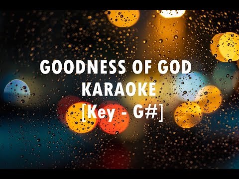 Goodness of God - Karaoke [Key G#] Bethel Music