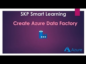 SKP Smart Learning - Create ADF (Azure Data Factory) from start