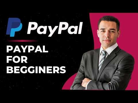 What Is Paypal And How It Works? Complete Beginners Tutorial