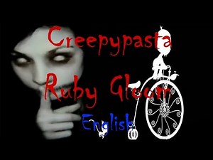Creepypastas: Ruby Gloom and the beginning. (English)