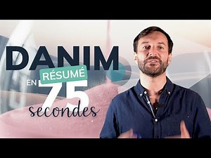 Danim résumé en 75 secondes