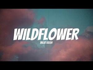 Billie Eilish - Wildflower (Lyrics)