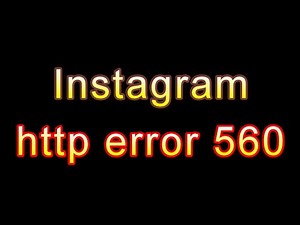 http error 560 Instagram