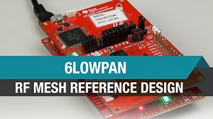 6LoWPAN RF Mesh Reference Design | Video | TI.com