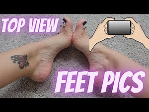 How to Pose for Feet Pics Part 3 Top View Feet Pics Toes Arches
