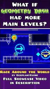 What if Geometry Dash had more Main Levels? Race Around the World #geometrydash #gameplay #gameplay