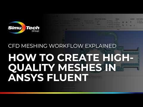 How to Create High-Quality Meshes in Ansys Fluent | CFD Meshing Workflow Explained