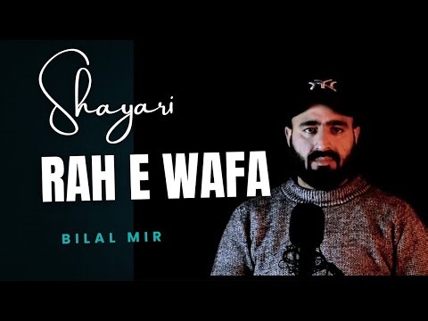 RAH E WAFA | Urdu Shayari | Bilal Mir | ( Official Video)