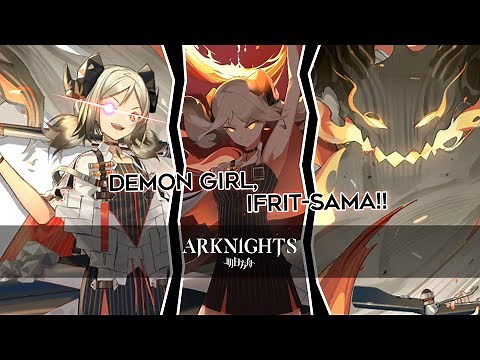 FIRE DEMON GIRL, IFRIT!! |【Arknights】